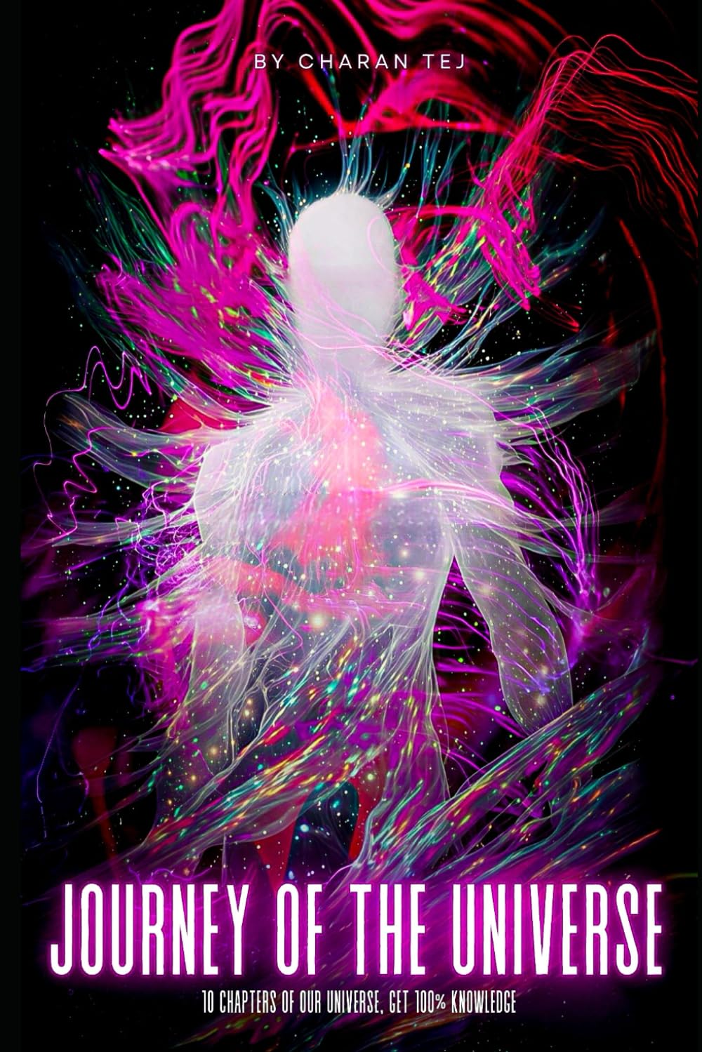 JOURNEY OF THE UNIVERSE: Witnessing the Violent Birth and Inevitable Future of Our Planet's.