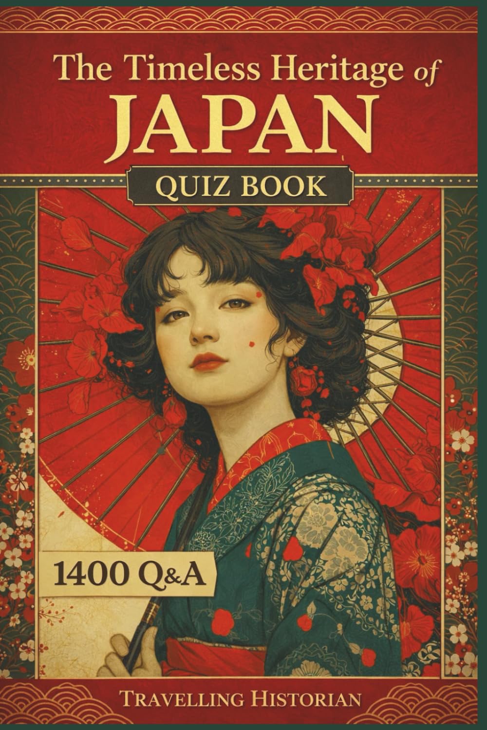 The Timeless Heritage of Japan - Quiz Book - 1400 Q&A: A Comprehensive Question and Answer Guide to Japan’s Cultural Legacy (World Heritage)