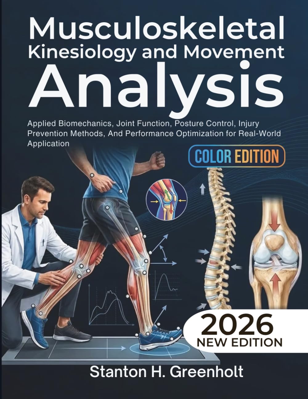 Musculoskeletal Kinesiology and Movement Analysis: Applied Biomechanics, Joint Function, Posture Control, Injury Prevention Methods, And Performance ... for Real-World Application (MSK Praxis)
