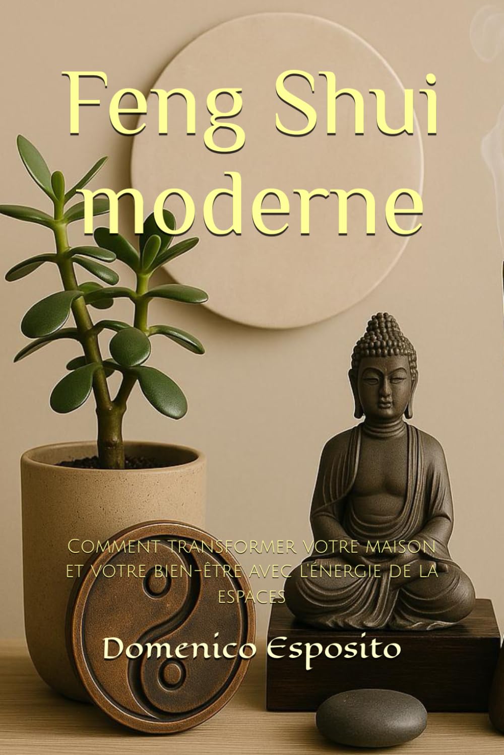Feng Shui moderne: Comment transformer votre maison et votre bien-être avec l'énergie de la espaces