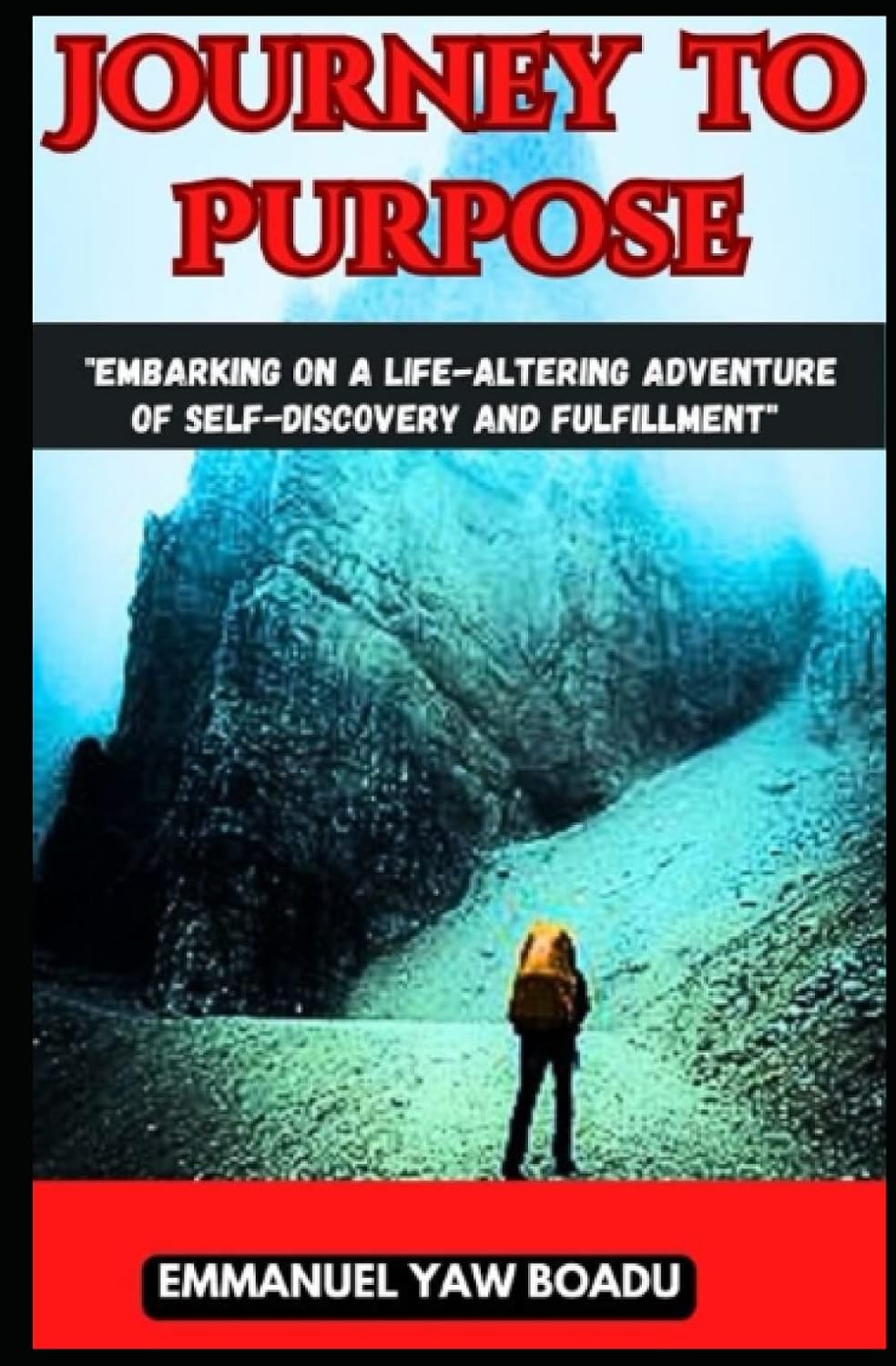 "Journey to Purpose Embarking on a LifeAltering Adventure of Self