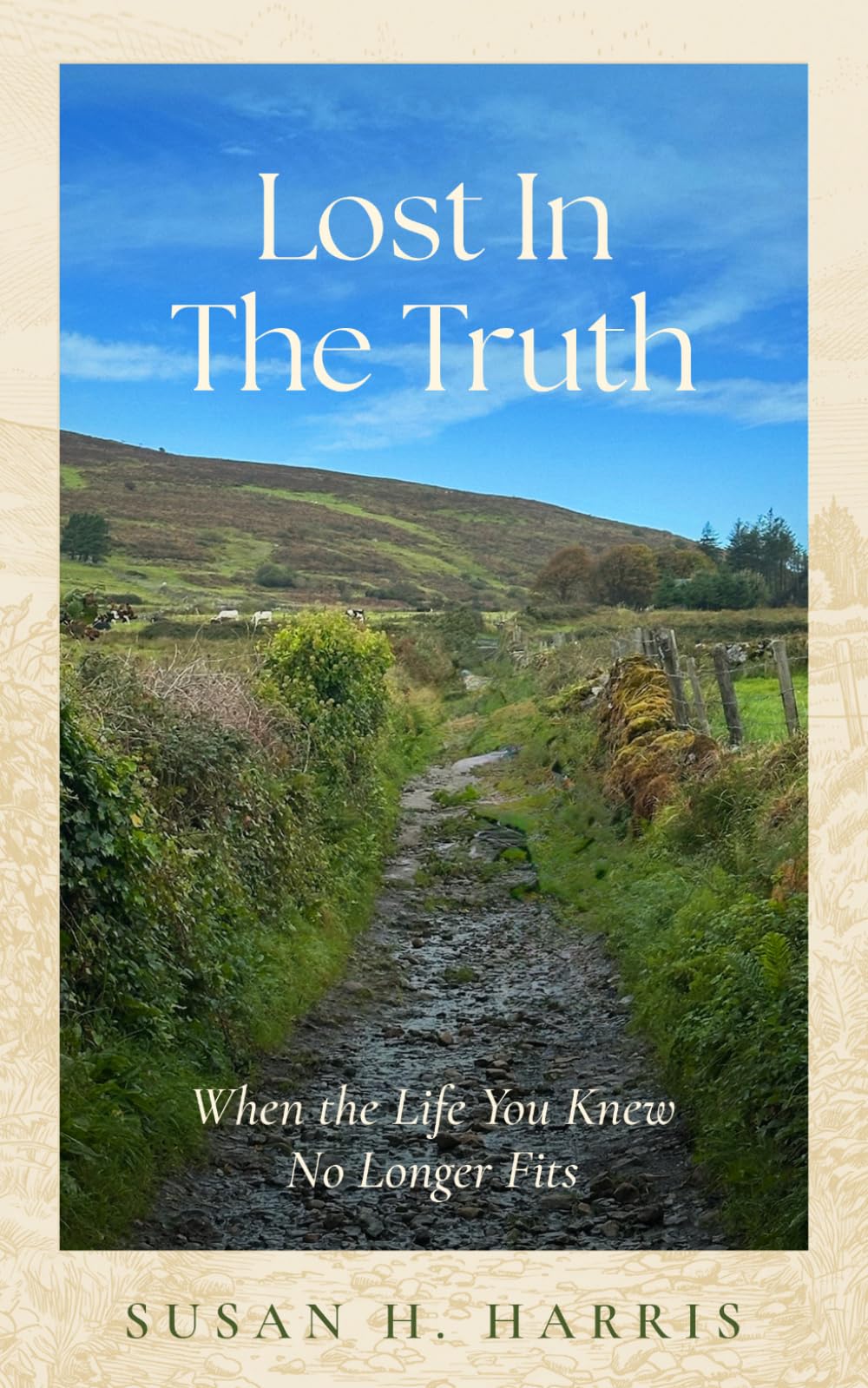 Lost In The Truth: When The Life You Knew No Longer Fits