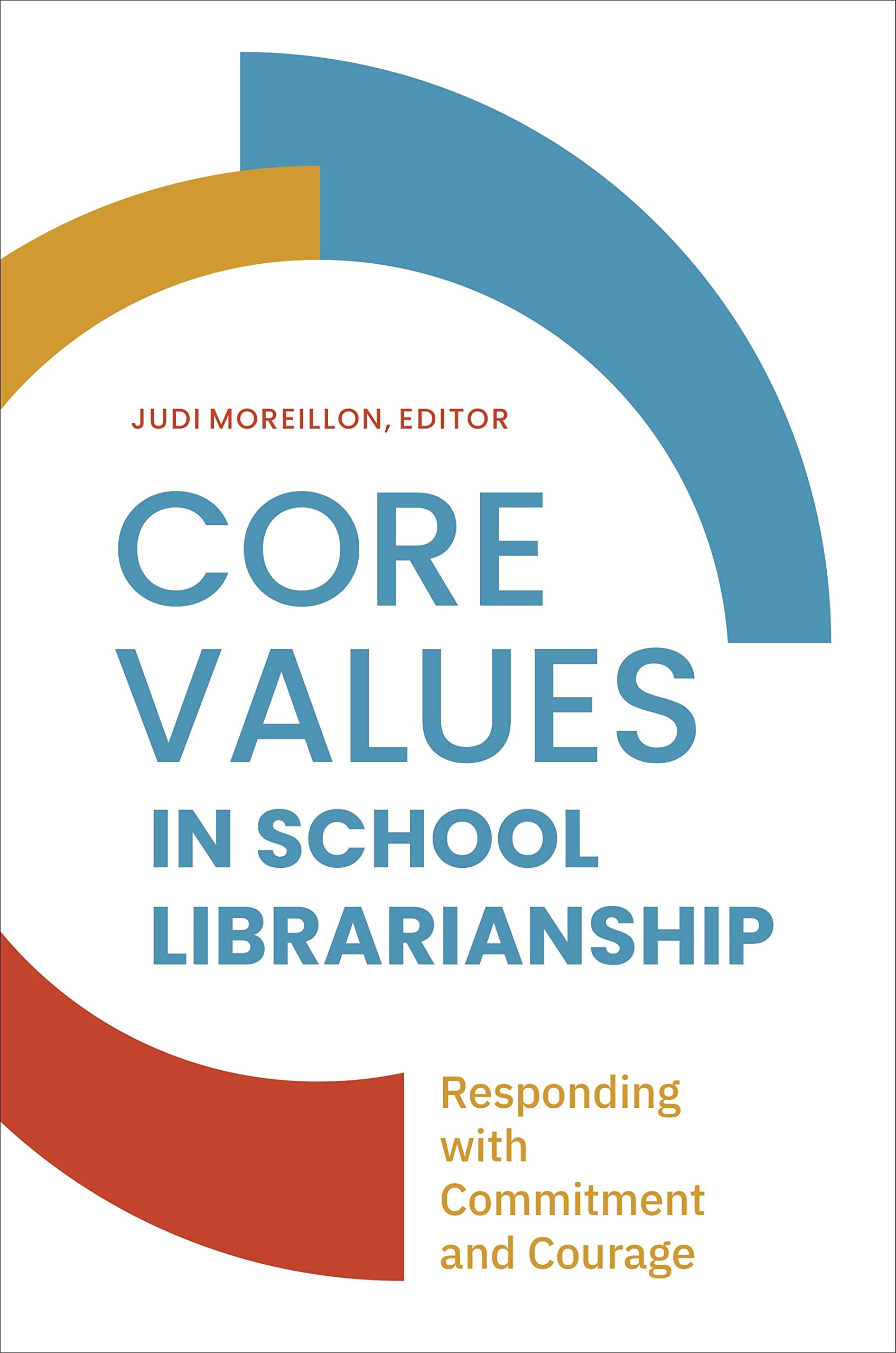 Core Values in School Librarianship: Responding with Commitment and Courage view 3