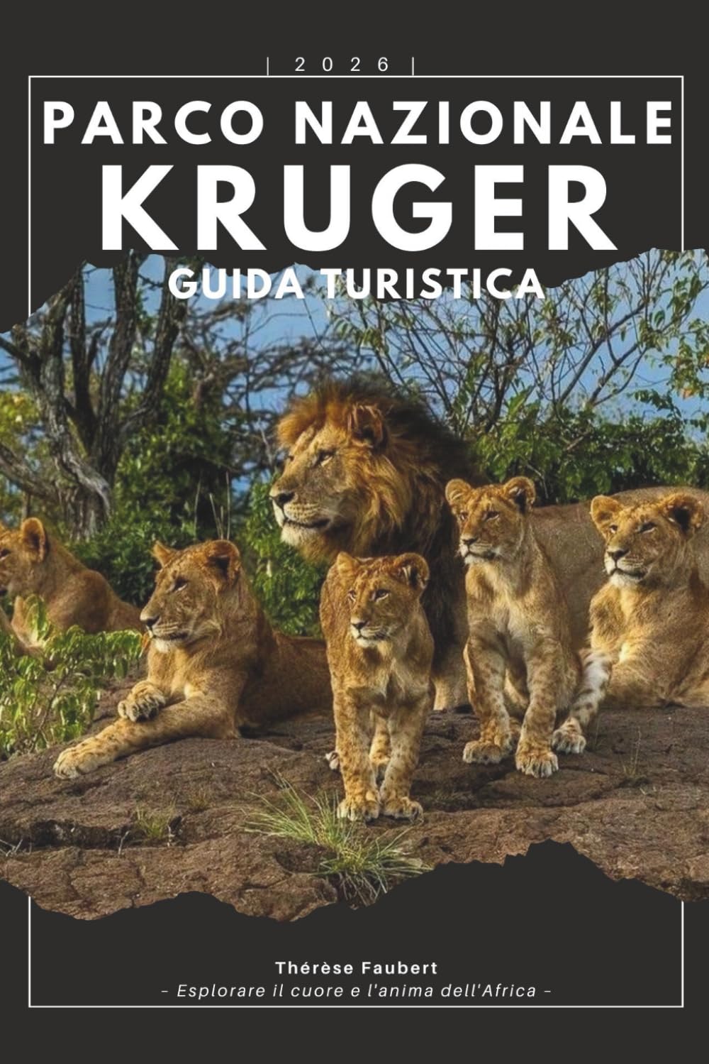 GUIDA TURISTICA PARCO NAZIONALE KRUGER 2026: Guida safari in Sudafrica alla fauna selvatica, percorsi in auto guida, osservazione dei giochi, ... dettagliate e pianificazione economica.