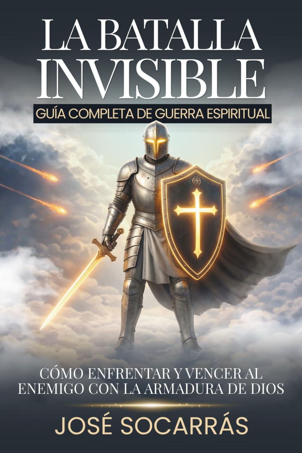 La Batalla Invisible; Guía Completa de Guerra Espiritual: Cómo enfrentar y vencer al enemigo con la armadura de Dios!