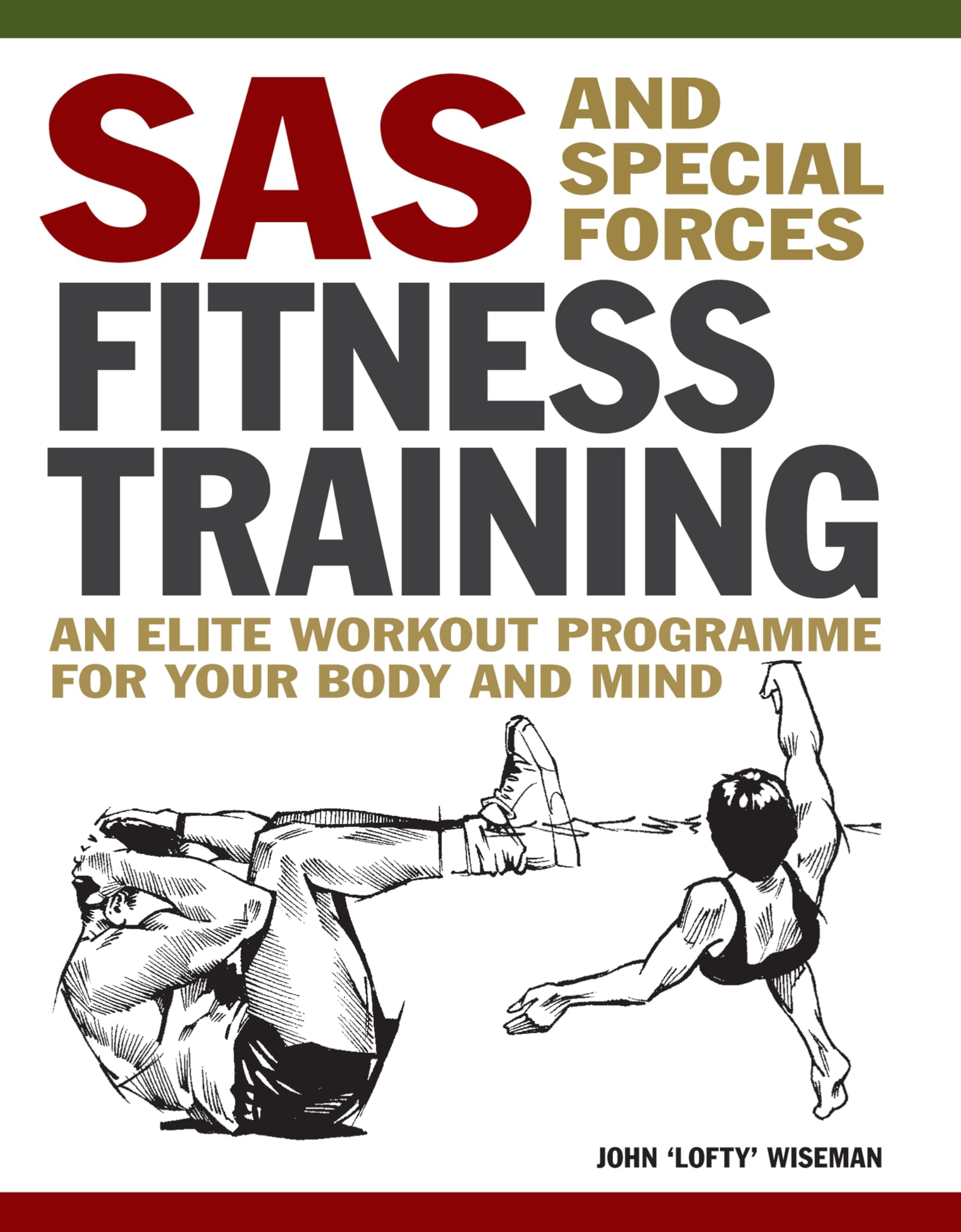 SAS and Special Forces Fitness Training: An Elite Workout Programme for Your Body and Mind (Mini Encyclopedias)