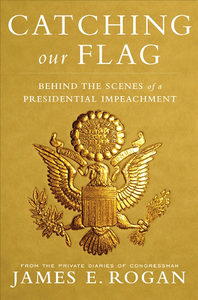 Buy Catching Our Flag: Behind the Scenes of a Presidential Impeachment — BookShops.in
