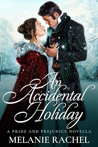 An Accidental Holiday: A Pride and Prejudice Novella