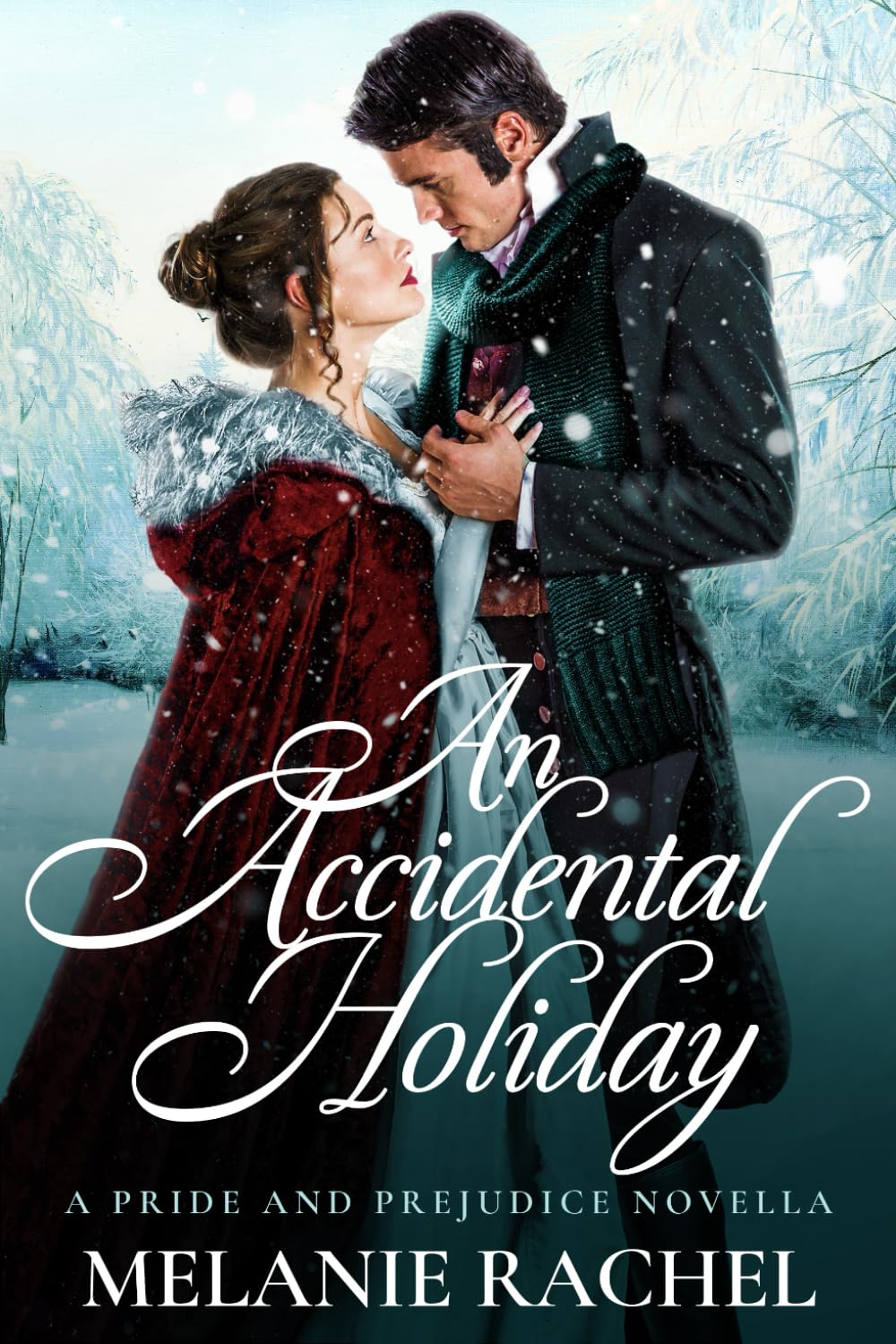 An Accidental Holiday: A Pride and Prejudice Novella (The Accidental Love Series)