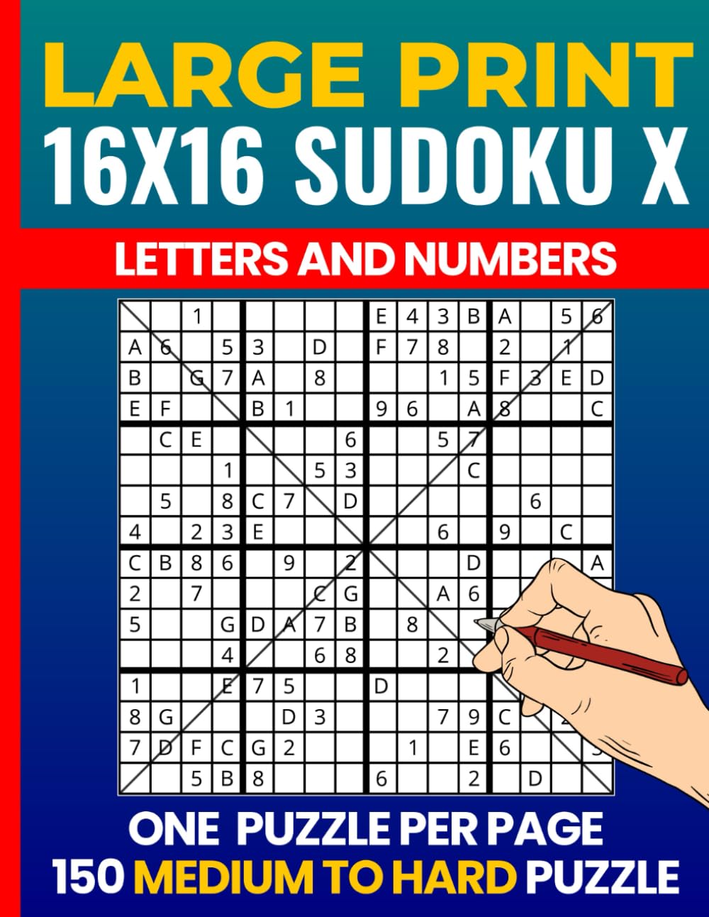 16x16 Diagonal Sudoku Letters and Numbers Puzzle Book: Sudoku X 16x16 Medium to Hard — Large Print Letter & Number Logic Challenges for Adults