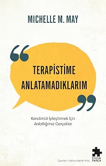 Terapistime Anlatamad klar m - Kendimizi  yile tirmek  in Anlatt m z Ger ekler