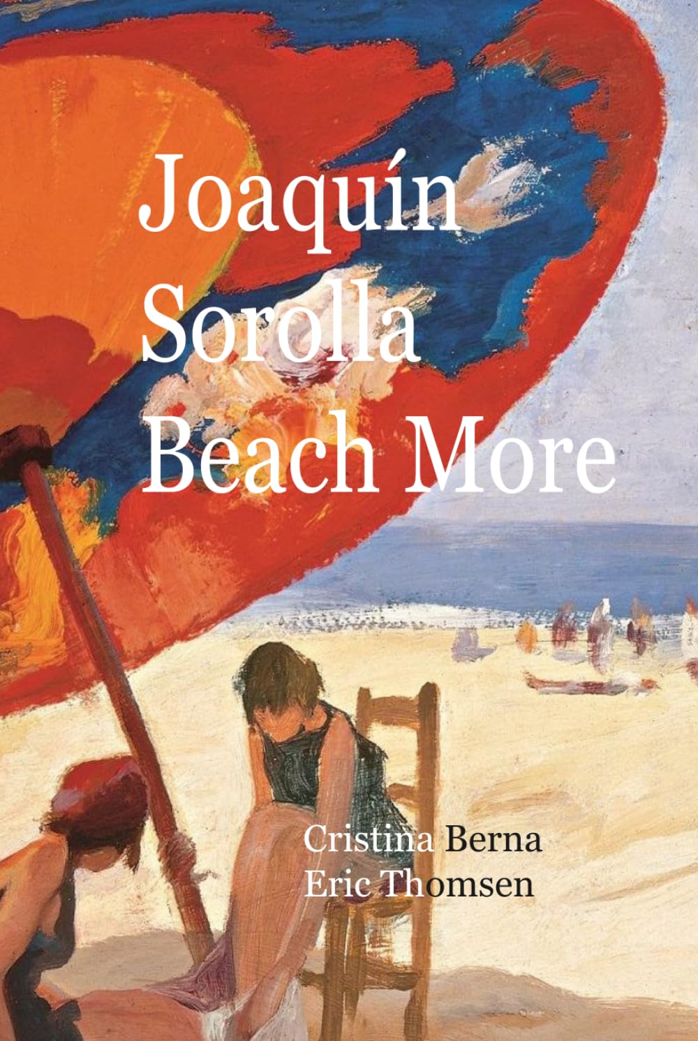 Joaquín Sorolla Beach More: More Beach from the Master of Light (World of Art)