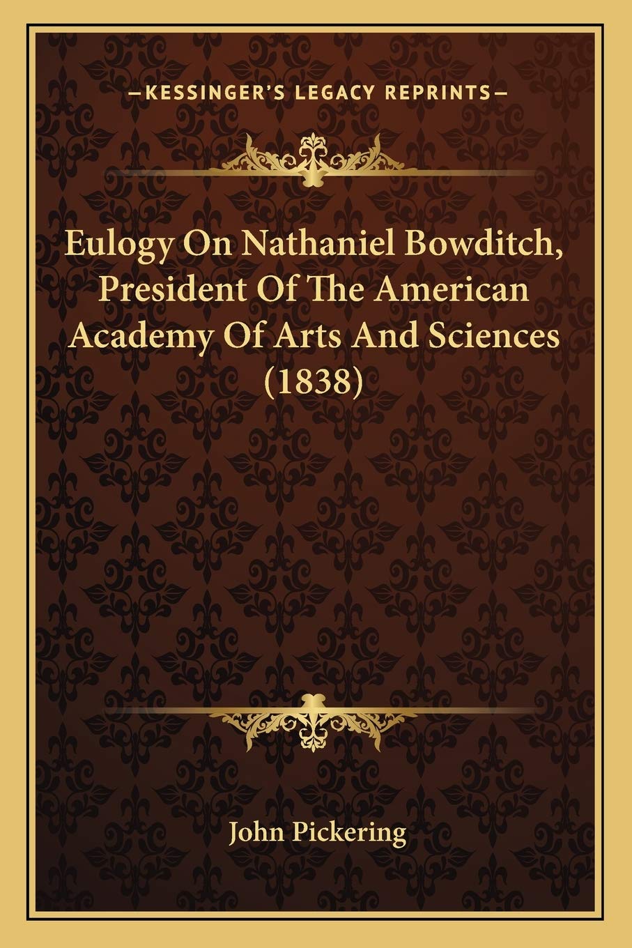 Eulogy On Nathaniel Bowditch, President Of The American Academy Of Arts And Sciences (1838)