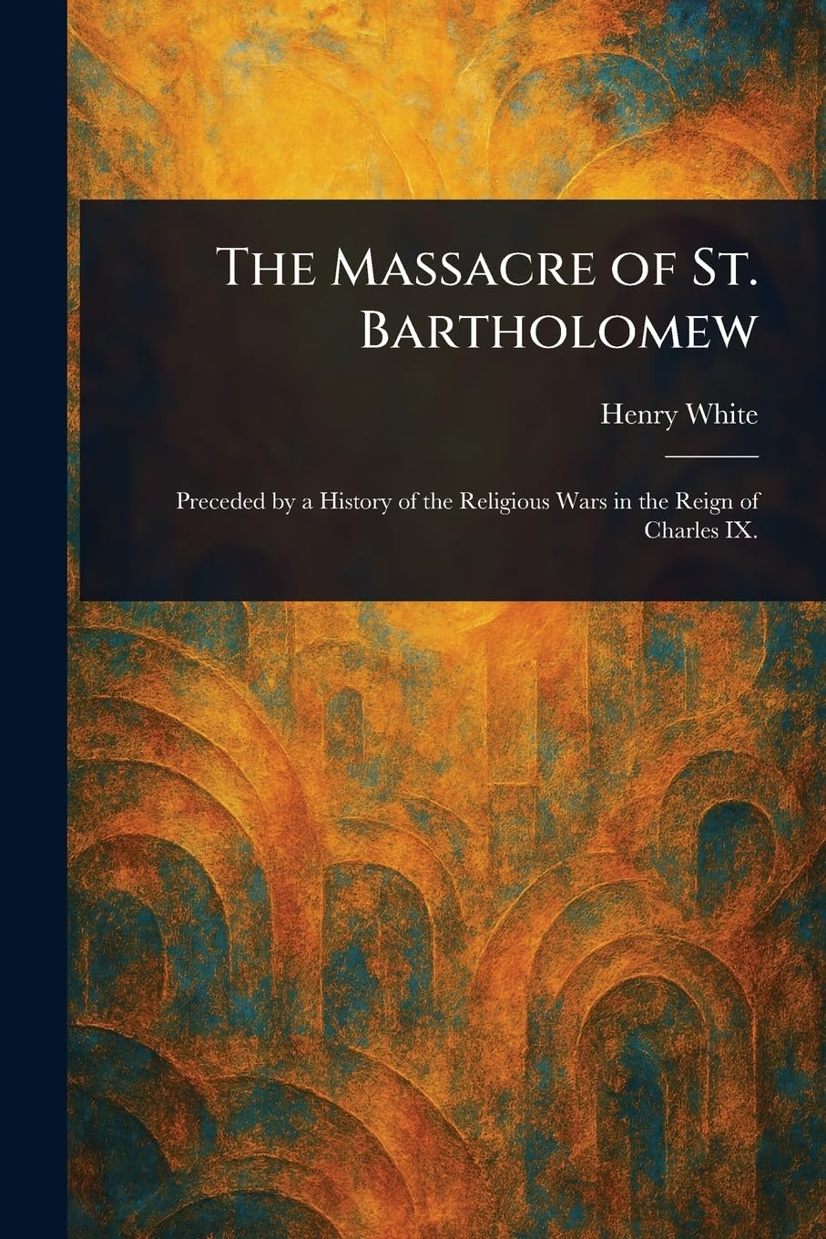 The Massacre of St. Bartholomew