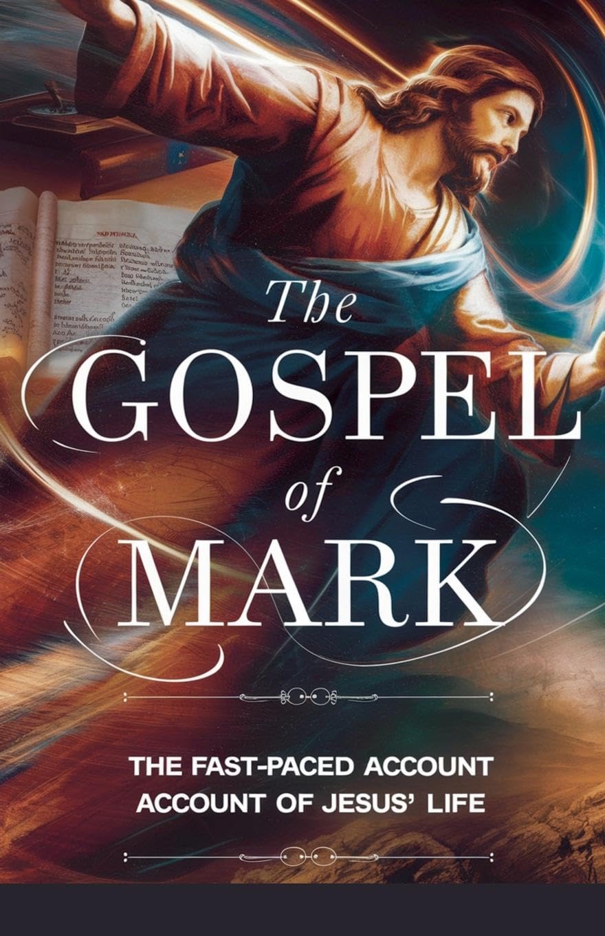 The Gospel of Mark: 7 (Biblical Biography)