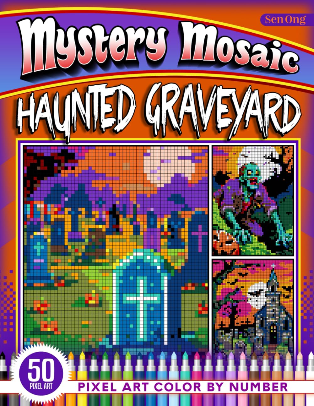Haunted Graveyard Mystery Mosaics Color by Number: 50 Pixel Art Haunting Halloween Scenes (Mystery Mosaic Color By Number Collection)