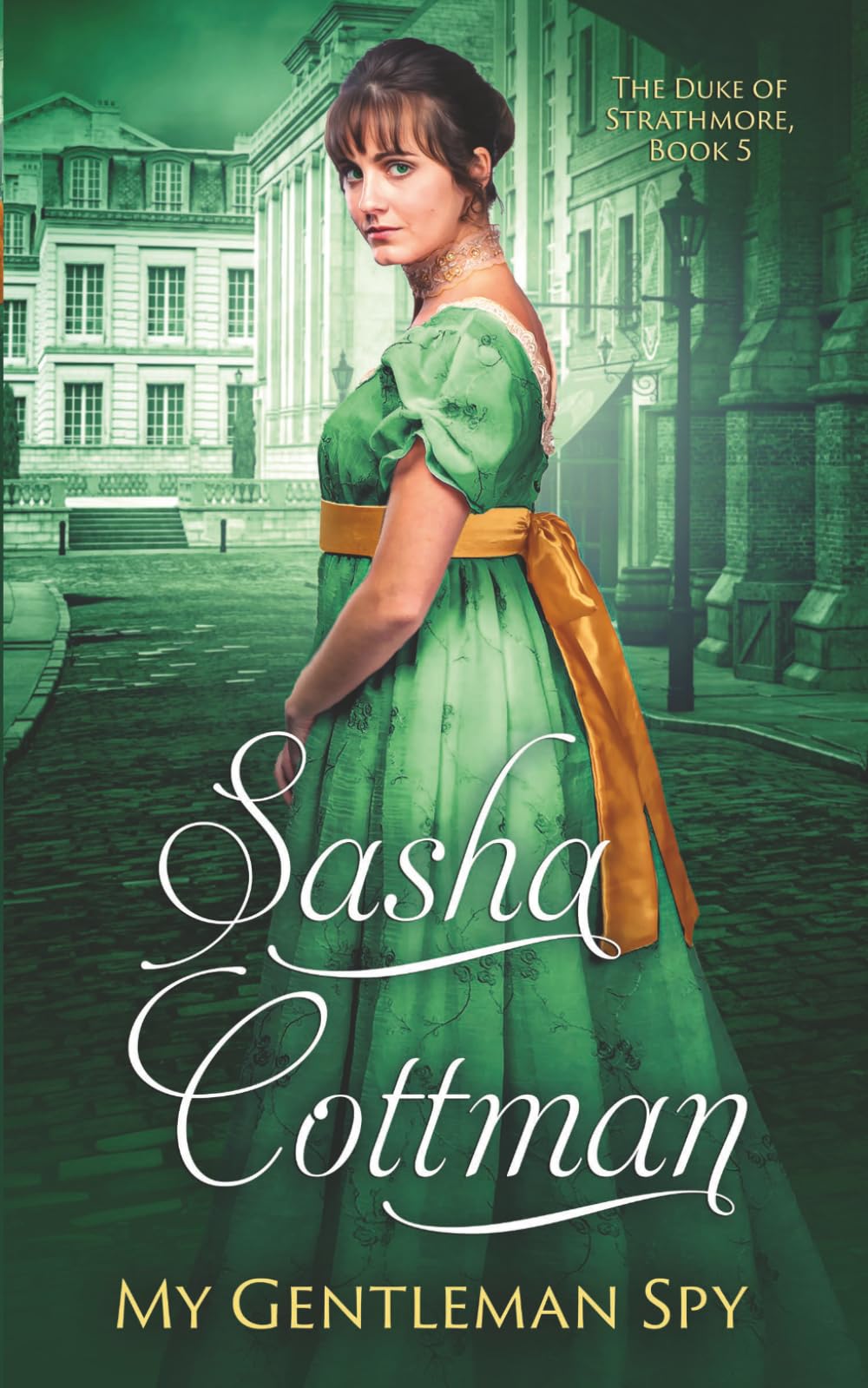 My Gentleman Spy: A Regency Historical Romance (The Duke of Strathmore)