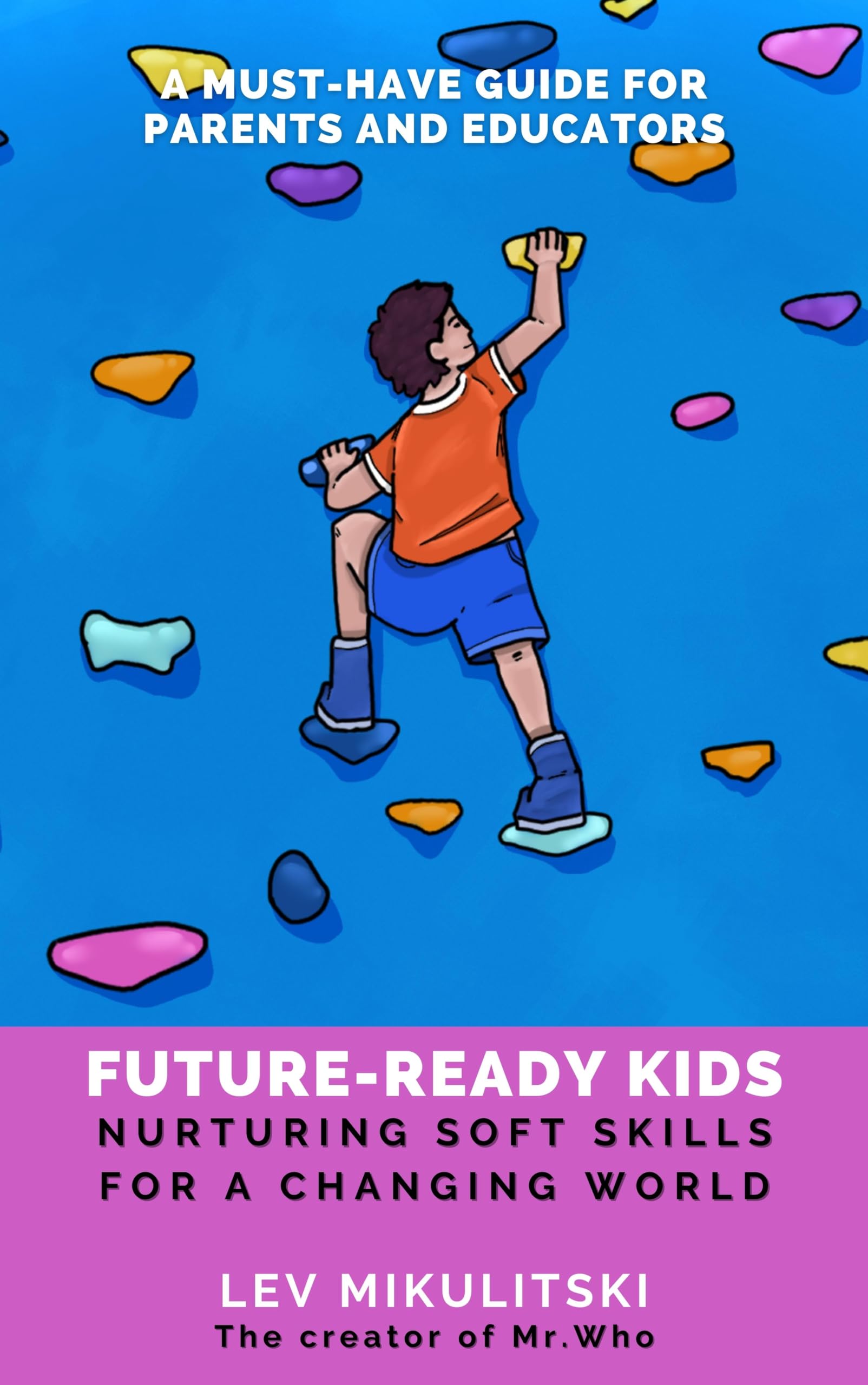 Future-ready kids: Nurturing soft skills for a changing world.