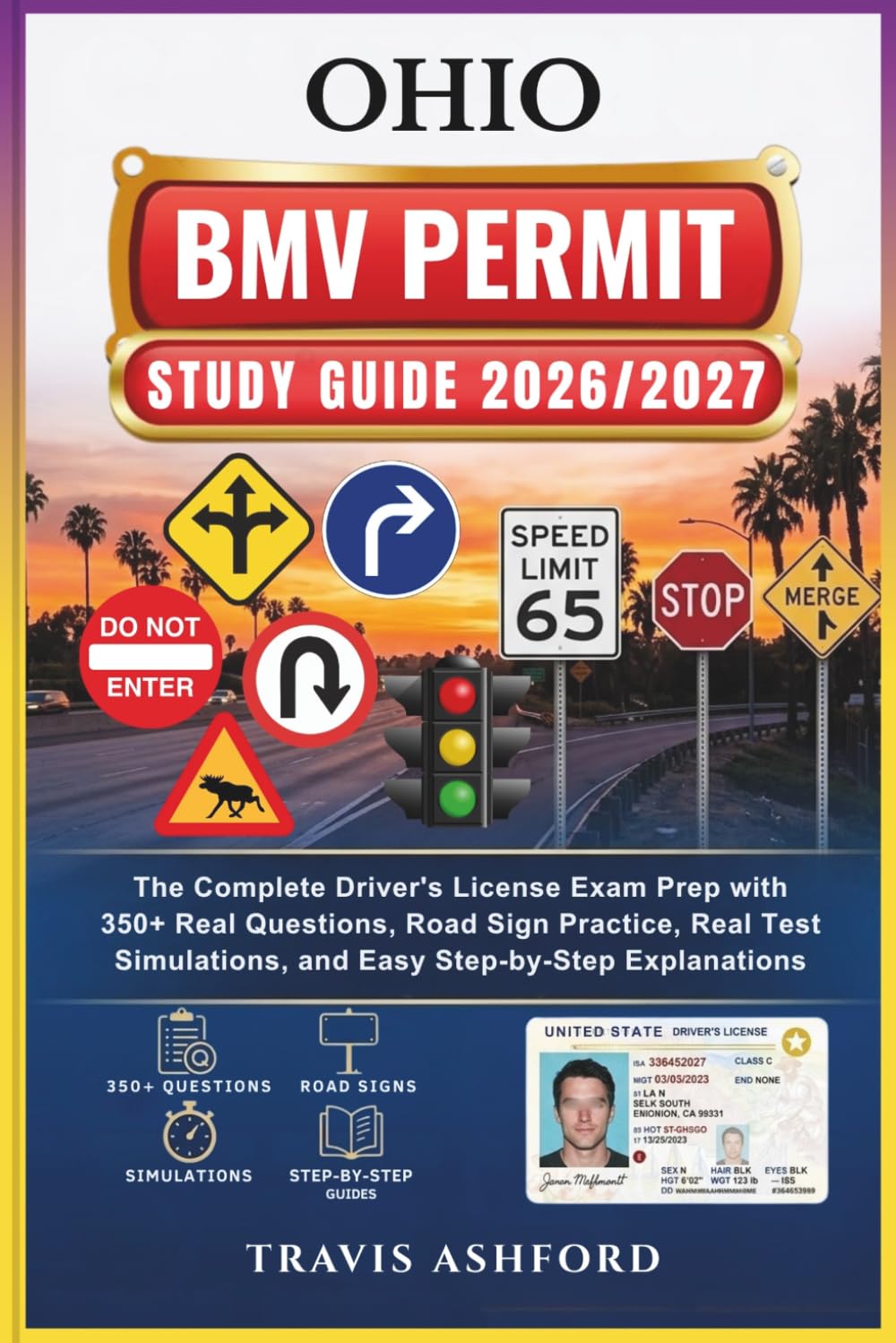 OHIO BMV PERMIT STUDY GUIDE 2026/2027: The Complete Driver’s License Exam Prep with 350+ Real Questions, Road Sign Practice, Real Test Simulations, and Easy Step-by-Step Explanations
