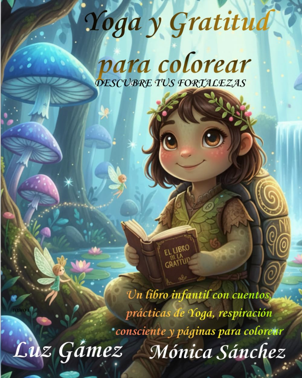 YOGA Y GRATITUD PARA COLOREAR: DESCUBRE TUS FORTALEZAS A través del Yoga, la Respiración y la Gratitud