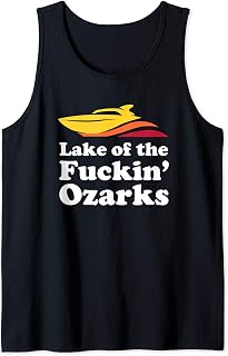 Funny Lake of the Fuckin' Ozarks boating Missouri Tank Top