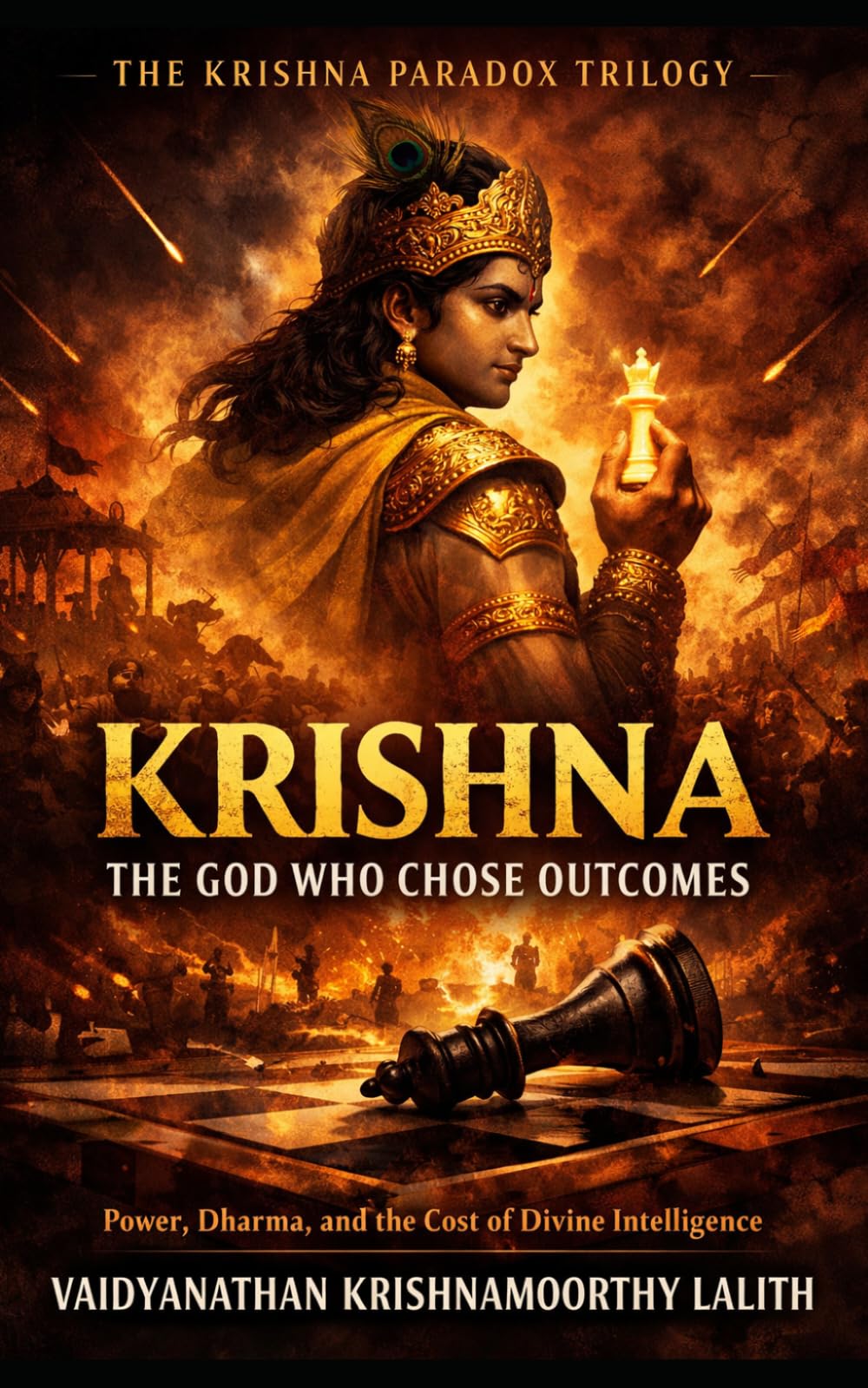 KRISHNA - THE GOD WHO CHOSE OUTCOMES: Power, Dharma, and the Cost of Divine Intelligence