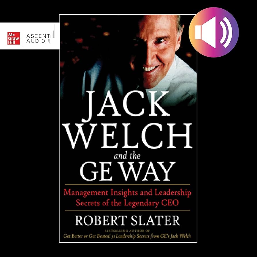 Jack Welch and the GE Way: Management Insights and Leadership
