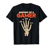 Anatomy Of A Gamer Skeleton Hand Funny Men Boys Kids Teens T-Shirt