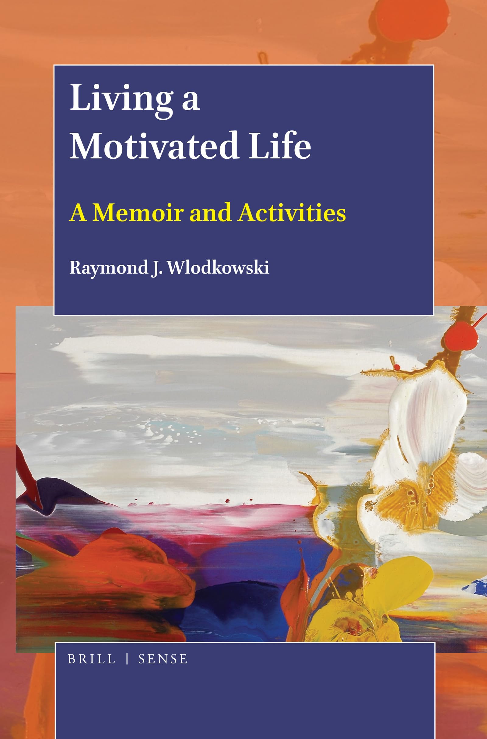 Buy Living a Motivated Life: A Memoir and Activities — BookShops.in