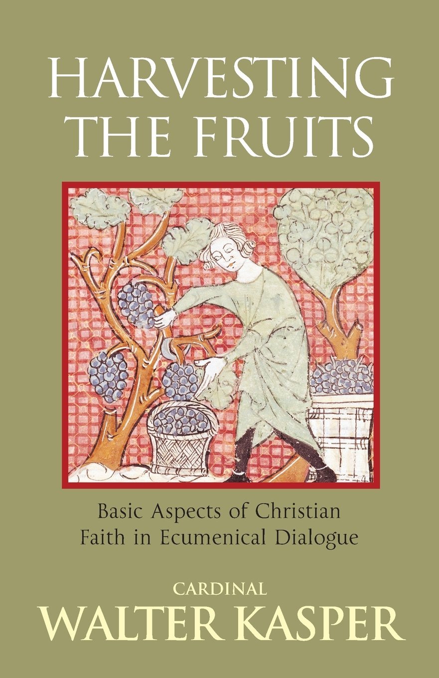 Harvesting the Fruits: Basic Aspects of Christian Faith in Ecumenical Dialogue