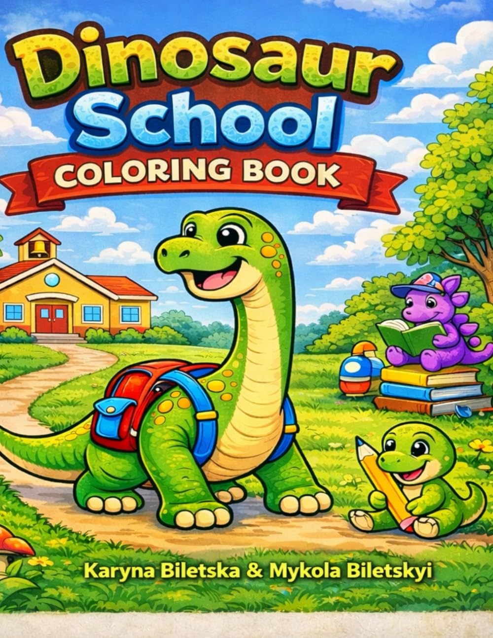 Dinosaur School Coloring Book for Kids: Fun School Adventures with Cute Dinosaurs | Easy and Big Coloring Pages for Kids Ages 3–8 (Dinosaur Coloring Books for Kids)