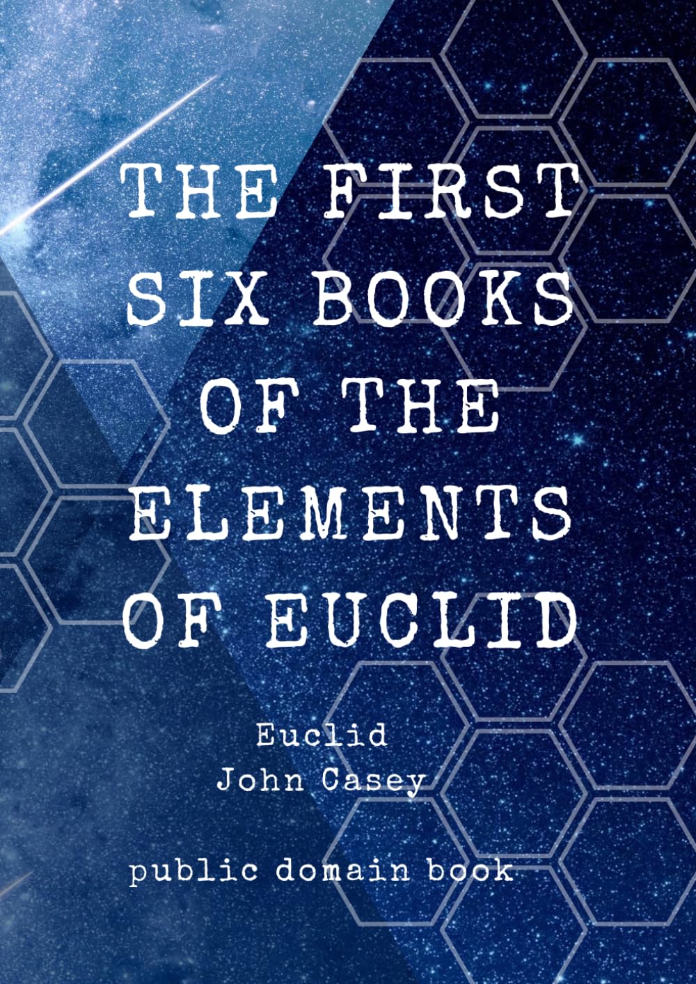 THE FIRST SIX BOOKS OF THE ELEMENTS OF EUCLID