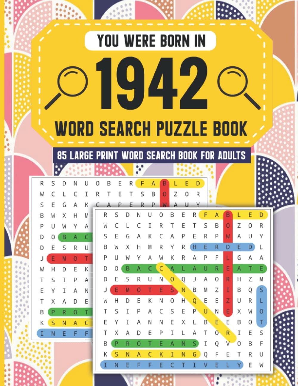 You Were Born In 1942: Word Search Book: Large-Print Word Search Book For Adults And All Puzzles Fans With 85 Puzzles With Solutions And Over 1500 Words To Find