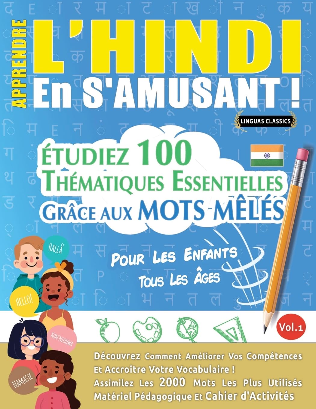 APPRENDRE L'HINDI EN S'AMUSANT - POUR LES ENFANTS: TOUS LES ÂGES - ÉTUDIEZ 100 THÉMATIQUES ESSENTIELLES GRÂCE AUX MOTS MÊLÉS - VOL.1