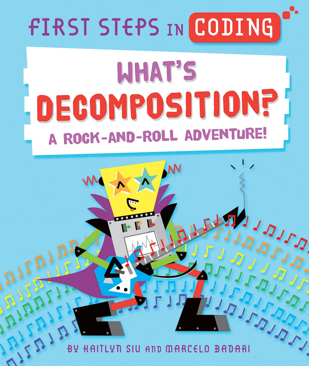 What's Decomposition?: A Rock-And-Roll Adventure! (First Steps in Coding)