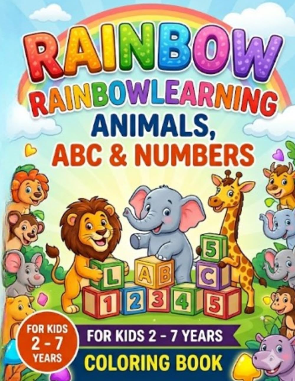 Rainbow Learning: Animals, ABC & Numbers: The Happy Kids Coloring & Learning Book (Easy Kids Coloring Books)