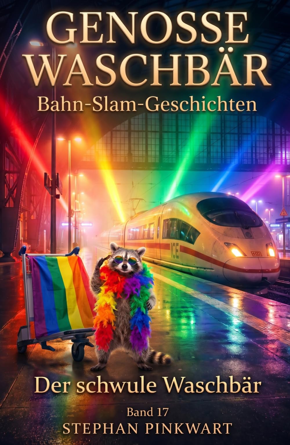 Der schwule Waschbär – Bahn-Slam-Geschichten (Bahn-Slam Schreibstudio Poetry Slam auf Schienen)