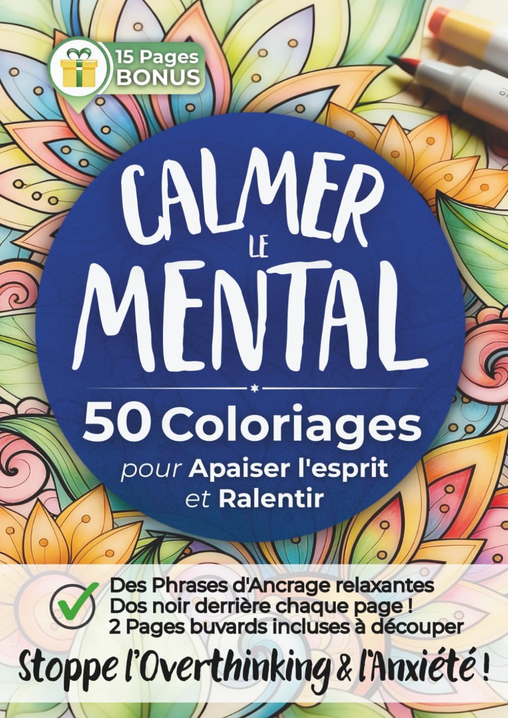 Calmer le Mental: Livre de Coloriage Anti-Stress pour Adulte | 50 Dessins Apaisants à Gros Traits pour Libérer la Charge Mentale et Retrouver la Sérénité (Édition Paix Intérieure)