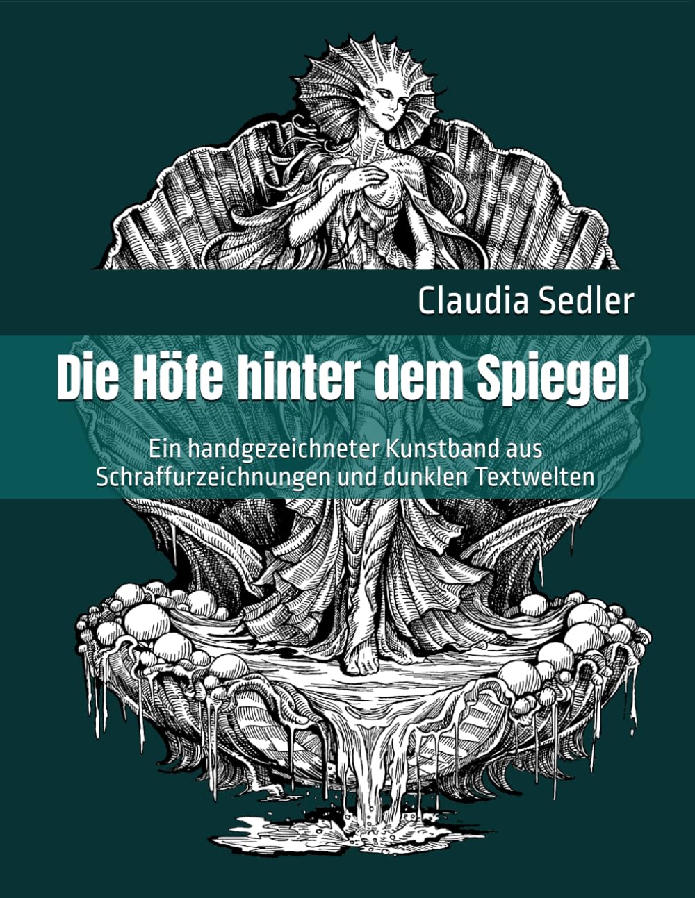 Die Höfe hinter dem Spiegel: Ein handgezeichneter Kunstband aus Schraffurzeichnungen und dunklen Textwelten
