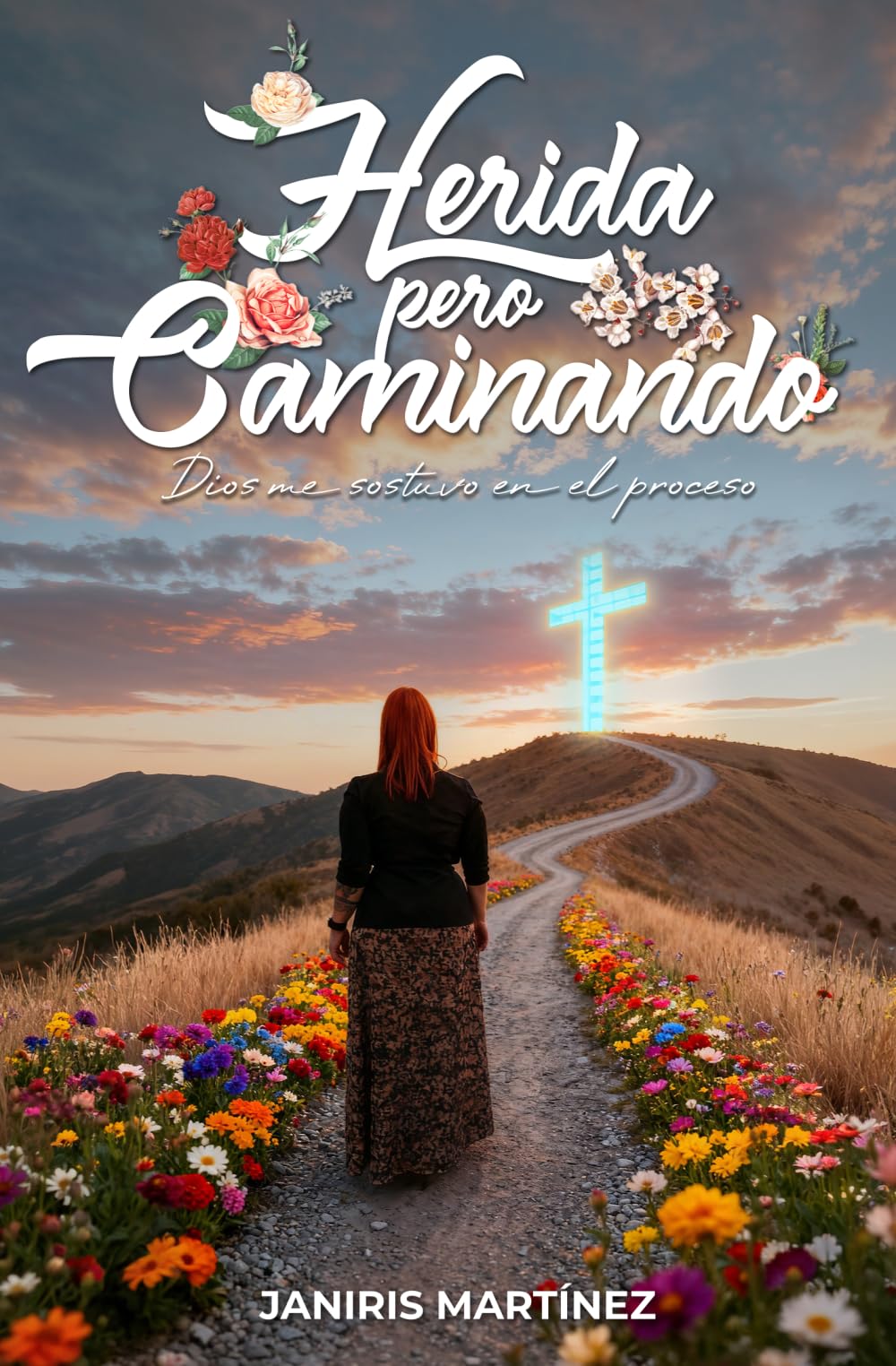 Herida pero Caminando: Dios me sostuvo en el proceso