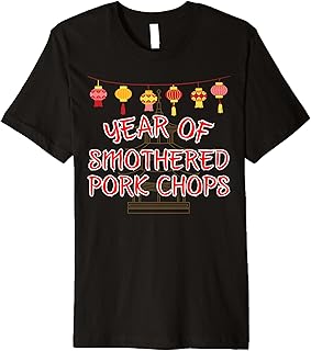 Fun Graphic-Year of Smothered Pork Chops Premium T-Shirt