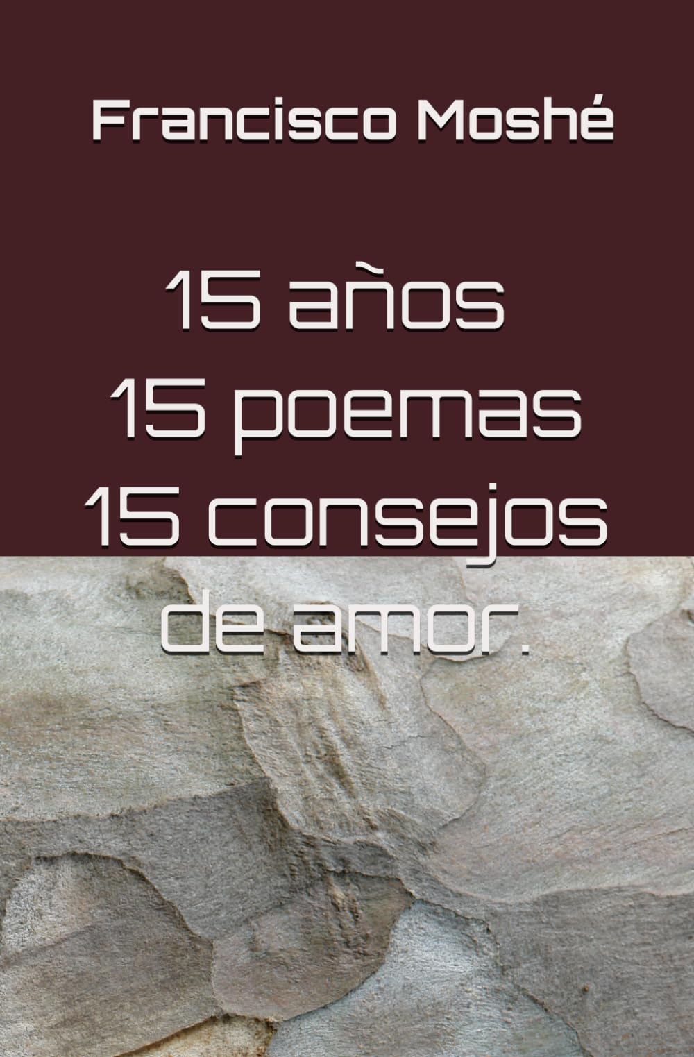 15 años, 15 poemas,15 consejos de amor.