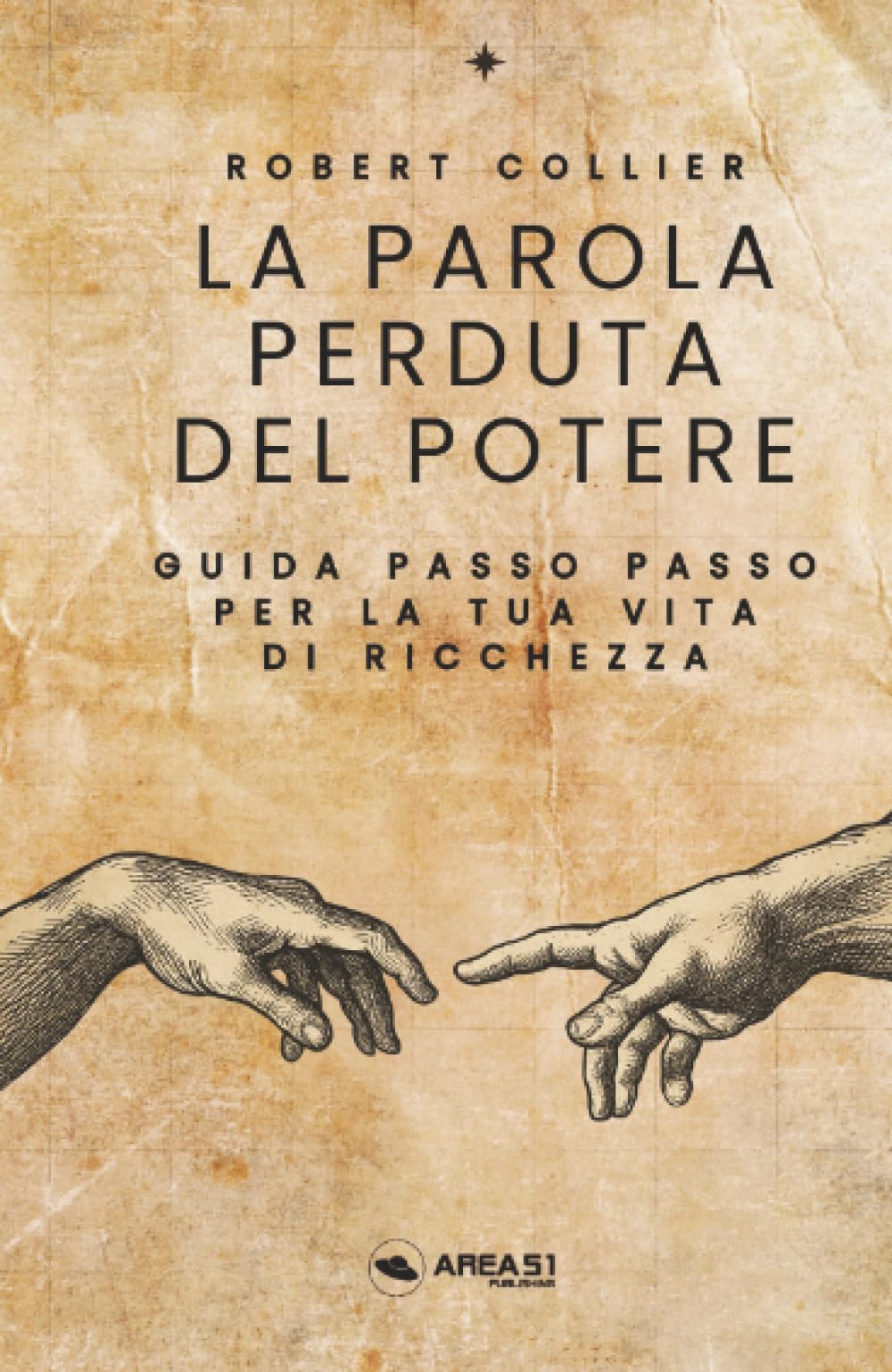 La parola perduta del potere: Guida passo passo per la tua vita di ricchezza