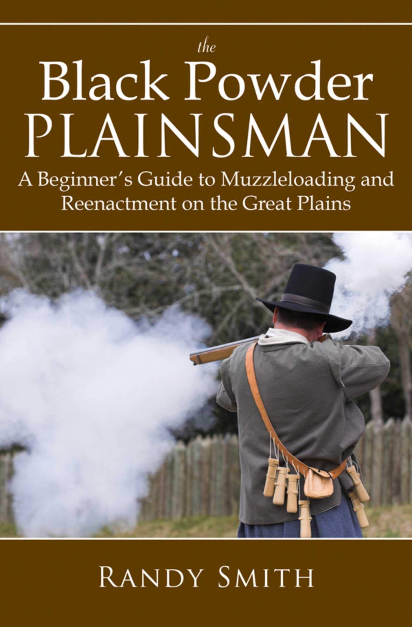 Buy The Black Powder Plainsman A Beginner's Guide to MuzzleLoading