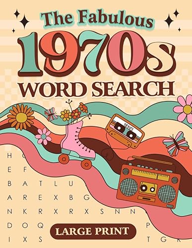 The fabulous 1970s Word Search Large Print: Fabulous Decades Word Search Puzzle Book For Adults, Seniors And Teens to Relax About Memorable Events of The 70s For Stress Relief