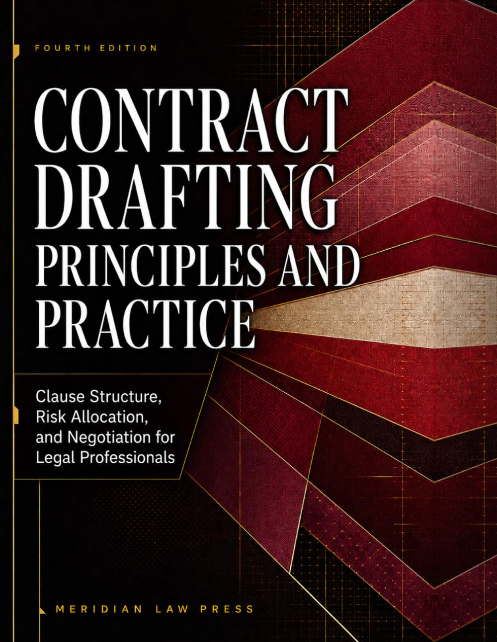 Contract Drafting: Principles and Practice: Clause Structure, Risk Allocation, and Negotiation for Legal Professionals