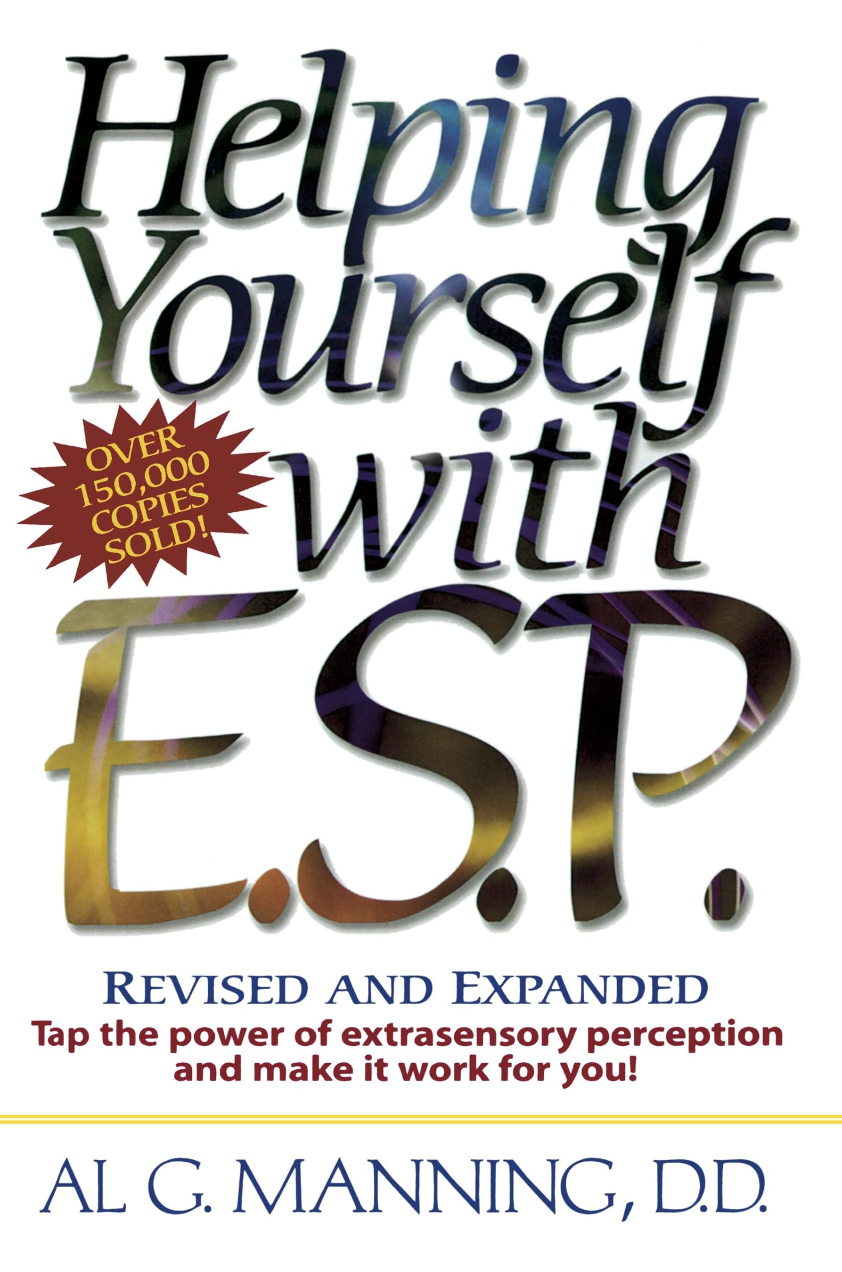 Helping Yourself with ESP: Tap the Power of Extra-Sensory Perception and Make it Work for You