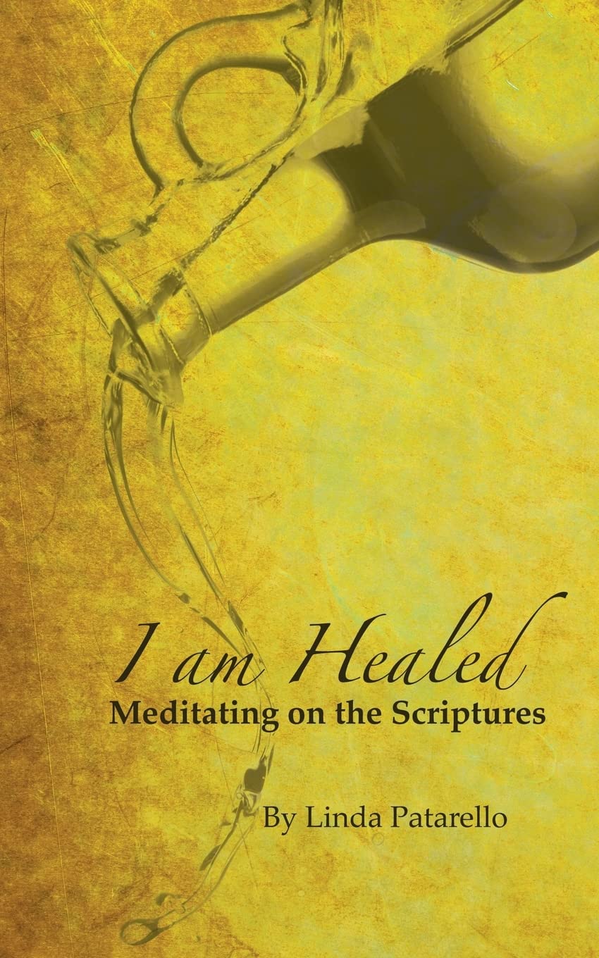 I Am Healed: Volume 4 (Meditating on the Scriptures)