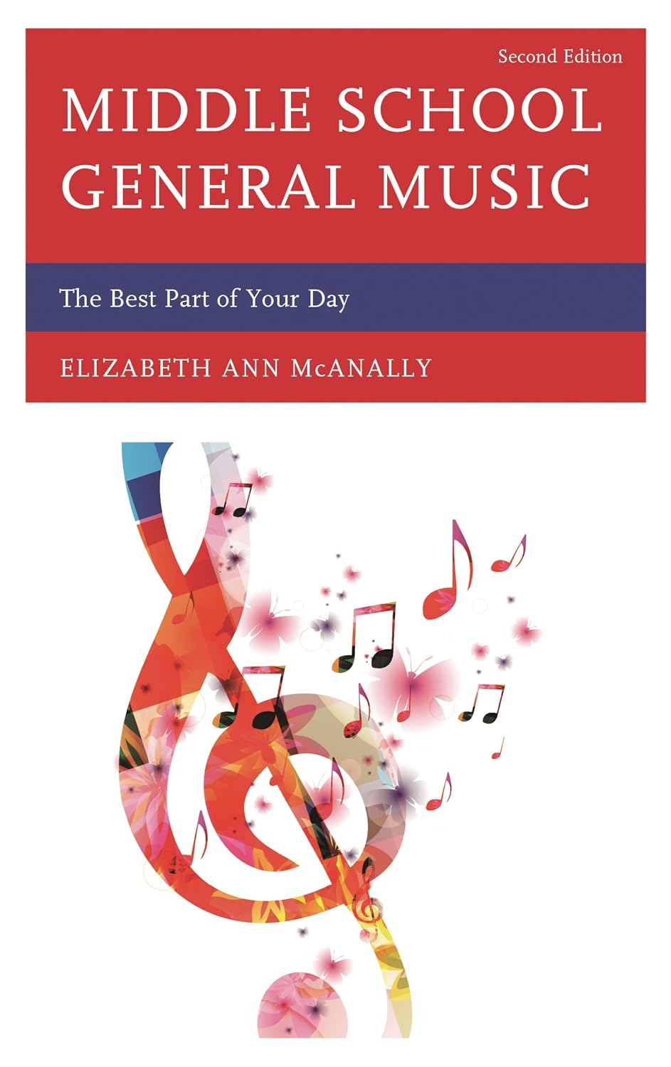Middle School General Music: The Best Part of Your Day, Second Edition: The Best Part of Your Day