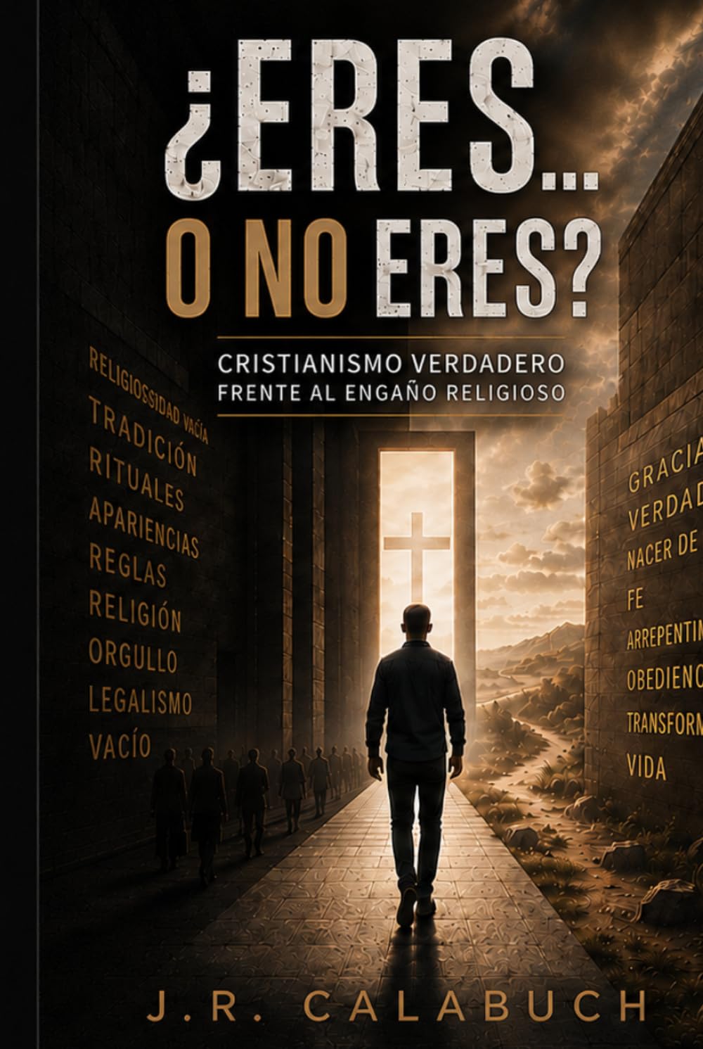 ¿Eres.....o no eres?: Cristianismo verdadero frente al engaño religioso